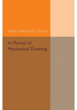 A Manual of Mechanical Drawing
