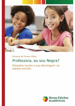 Professora, eu sou Negra?