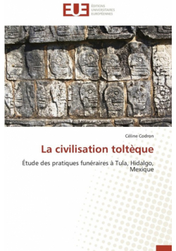 La civilisation toltèque