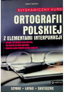 Błyskawiczny kurs ortografii polskiej z elementami