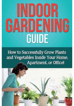 Indoor Gardening Guide