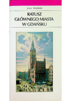 Ratusz głównego miasta w Gdańsku