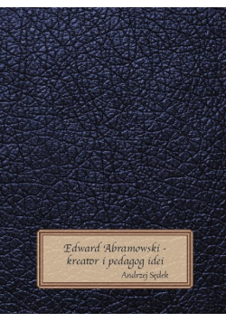Edward Abramowski - kreator i pedagog idei