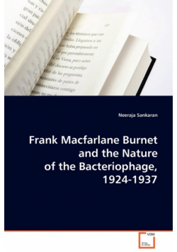 Frank Macfarlane Burnet and the Nature of the Bacteriophage, 1924-1937