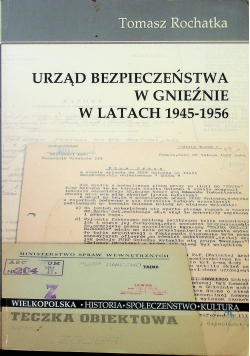 Urząd bezpieczeństwa w Gnieźnie w latach 1945 1956