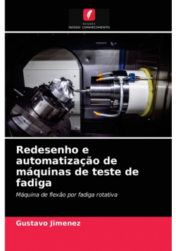 Redesenho e automatização de máquinas de teste de fadiga