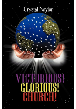 Victorious! Glorious! Church!