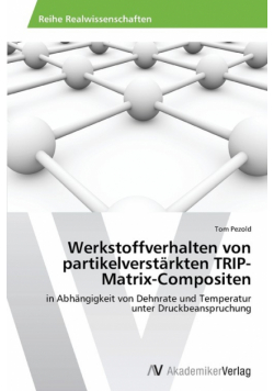 Werkstoffverhalten von partikelverstärkten TRIP-Matrix-Compositen