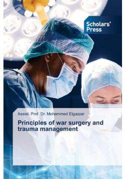 Principles of war surgery and trauma management