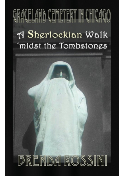 Graceland Cemetery in Chicago - A Sherlockian Walk Midst the Tombstones