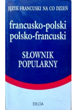 Słownik popularny francusko-polski polsko-francuski