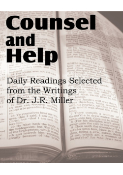 Counsel and Help, Daily Readings Selected from the Writings of Dr. J.R. Miller