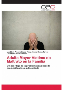 Adulto Mayor Víctima de Maltrato en la Familia