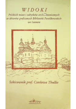 Widoki Polskich miast i zabytków architektonicznych