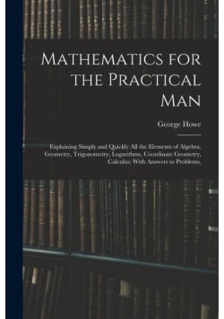 Mathematics for the Practical Man