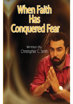 When Faith Has Conquered Fear