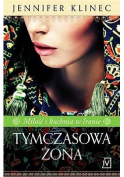 Tymczasowa żona Miłość i kuchnia w Iranie