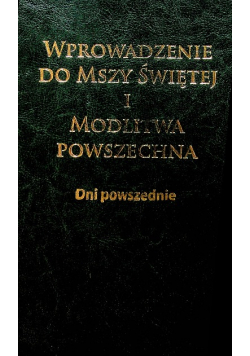 Wprowadzenie do Mszy Świętej i modlitwa Tom I Dni powszednie