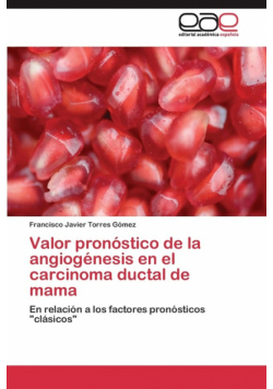 Valor pronóstico de la angiogénesis en el carcinoma ductal de mama