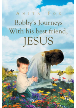 Bobby's Journeys With His Best Friend, Jesus
