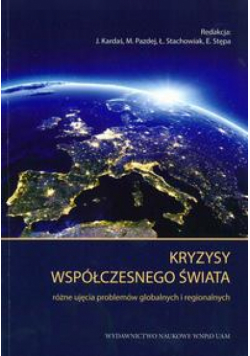 Kryzysy współczesnego świata. Różne ujęcia problemów globalnych i regionalnych