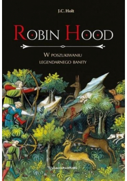 Robin Hood. W poszukiwaniu legendarnego banity