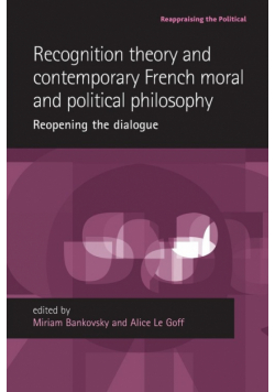 Recognition theory and contemporary French moral and political philosophy