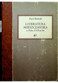 Literatura mieszczańska w Polsce XVII wieku reprint 1925 r.