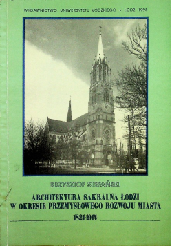 Architektura Sakralna Łodzi w okresie przemysłowego rozwoju miasta 1821 1914