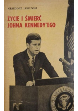 Życie i śmierć Johna Kennedyego