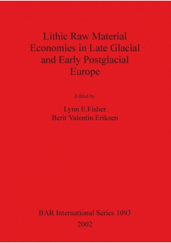 Lithic Raw Material Economies in Late Glacial and Early Postglacial Europe