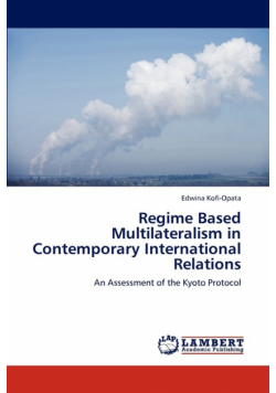 Regime Based Multilateralism in Contemporary International Relations