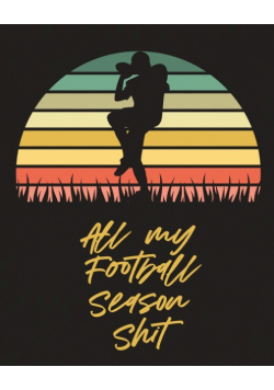 All My Football Season Shit