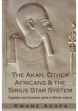 The Akan, Other Africans and the Sirius Star System