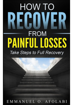 How to Recover From Painful Losses