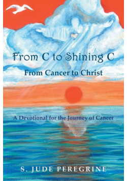 From C to Shining C From Cancer to Christ