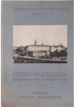 Sztuka warszawska od średniowiecza do połowy XX w