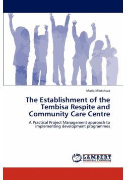 The Establishment of the Tembisa Respite and Community Care Centre