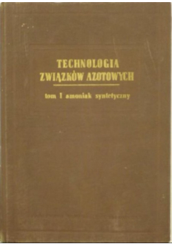 Technologia związków azotowych Tom I