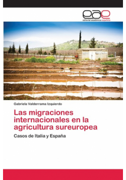Las migraciones internacionales en la agricultura sureuropea
