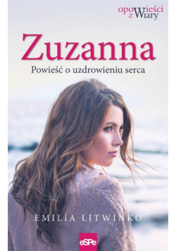 Zuzanna,Powieść o uzdrowieniu serca