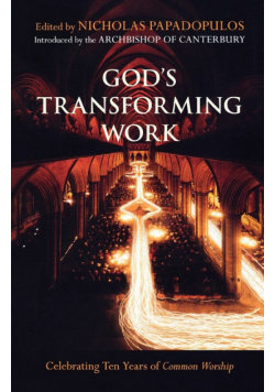 God's Transforming Work - Celebrating Ten Years of Common Worship