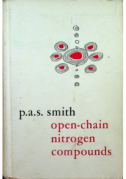 The Chemistry of open chain Organic Nitrogen compounds tom I