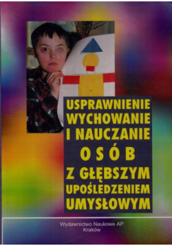 Usprawnienie wychowanie i nauczanie osób z głębszym upośledzeniem umysłowym