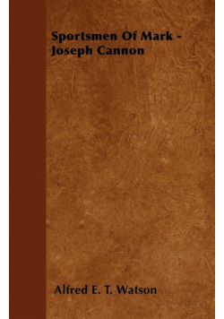 Sportsmen Of Mark - Joseph Cannon
