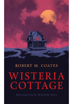 Wisteria Cottage (Valancourt 20th Century Classics)