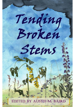 Tending Broken Stems