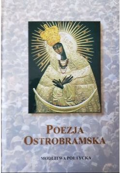 Poezja Ostrobramska Modlitwa poetycka