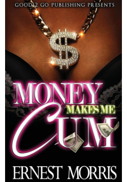 Money Makes Me Cum