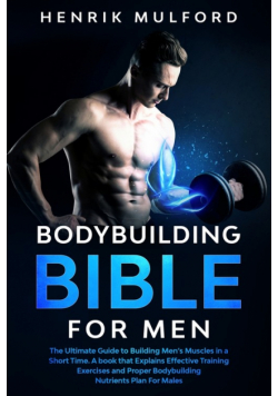 The Bodybuilding Bible for Men